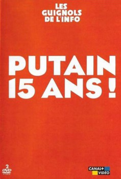 poster Les Guignols de l'info : Putain 15 ans !