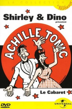 poster Shirley et Dino présentent Achille Tonic: Le cabaret