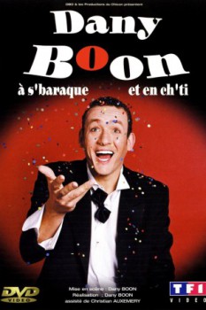 poster Dany Boon : à s'baraque et en Ch'ti